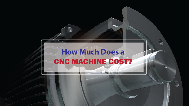 cnc machine cost